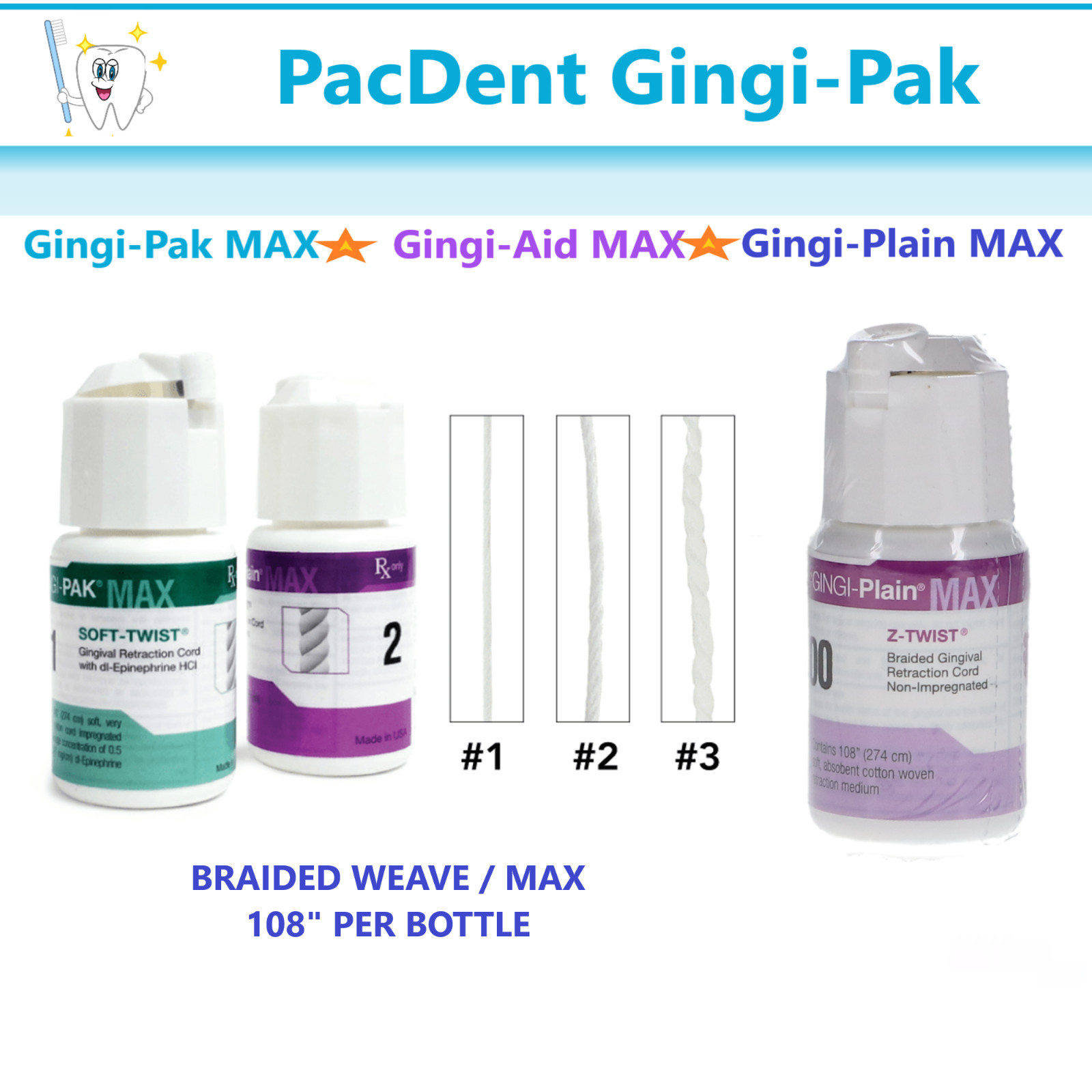 Gingi-Pak MAX Z-Twist # 00, Gingi-Plain MAX Z-Twist, Gingi-Aid MAX Z-Twist, Etc,
