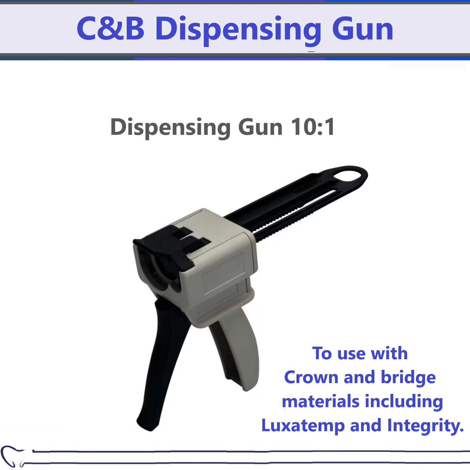 Dental Dispensing Gun 10:1 for Crown and Bridge materials, Ratio 10:1- 4:1 Gun