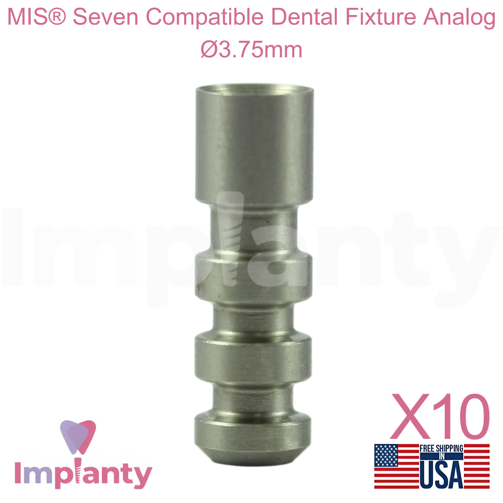 10x MIS® Seven Compatible Dental Fixture Analog Ø3.75mm Int Hex 2.45mm