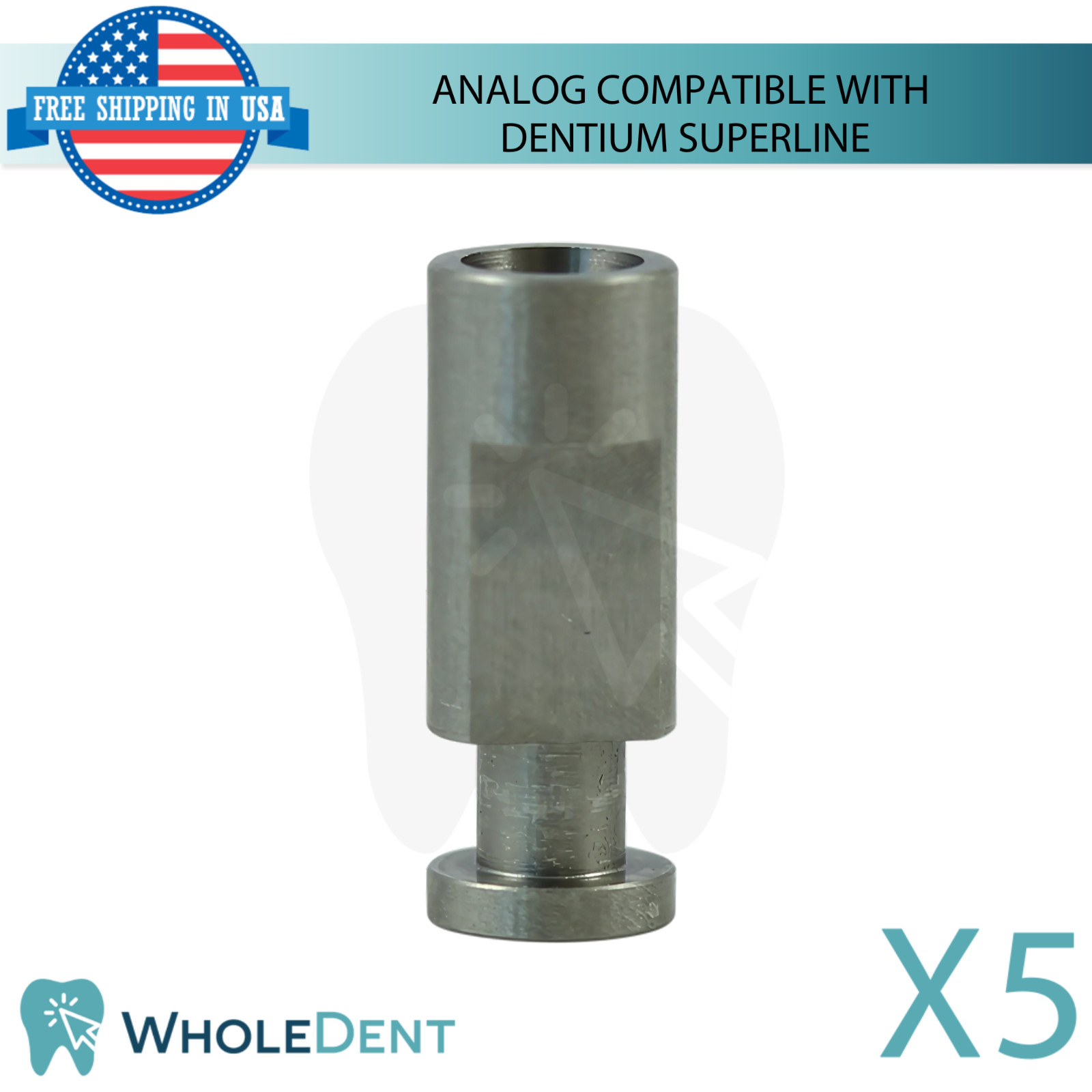 5X Dental Analog Compatible With Dent!um® Superline Ø4.5mm Int Hex Connection