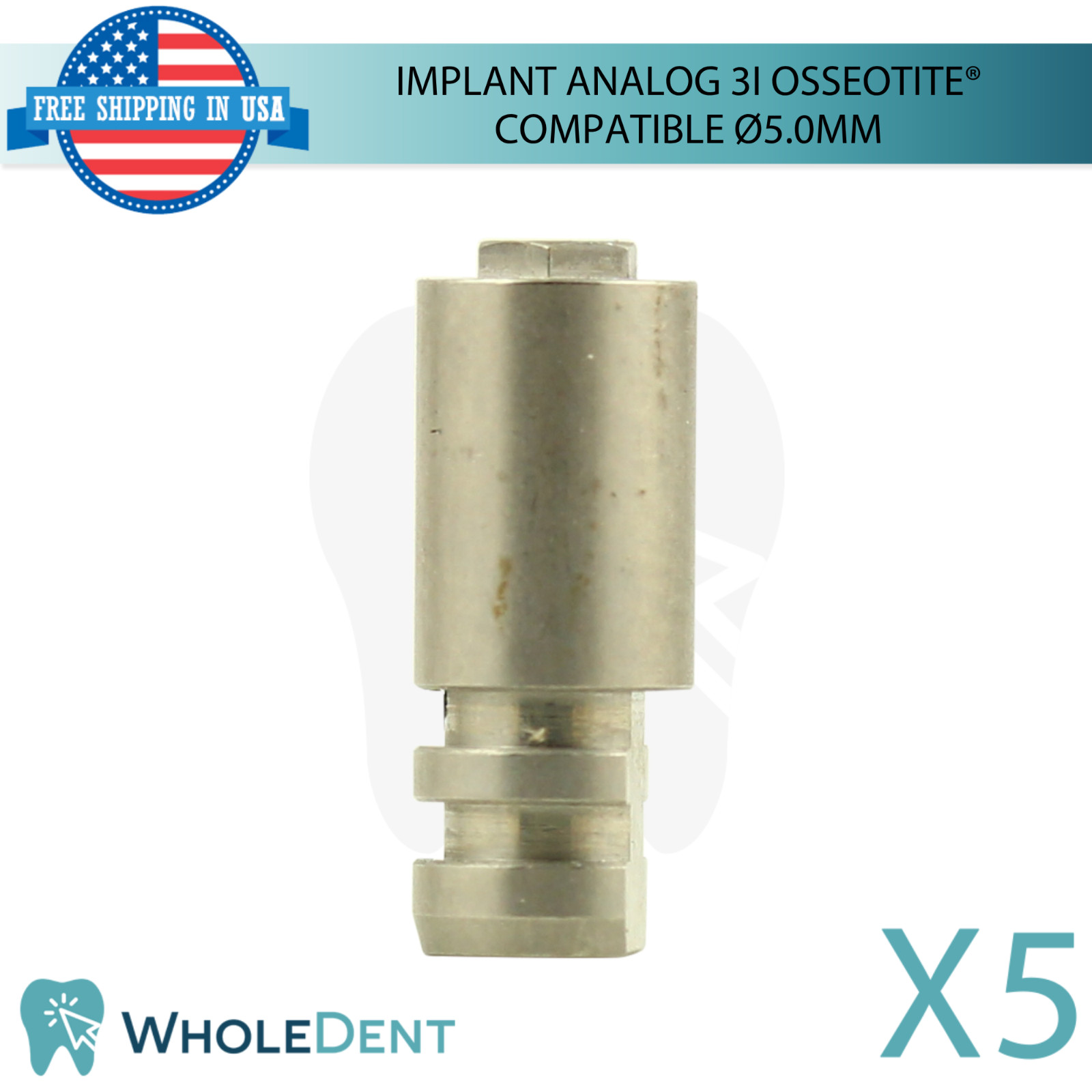 5 Dental Fixture Analog 3i Osseotite® Compatible Ø5.0mm Platform Stainless Steel