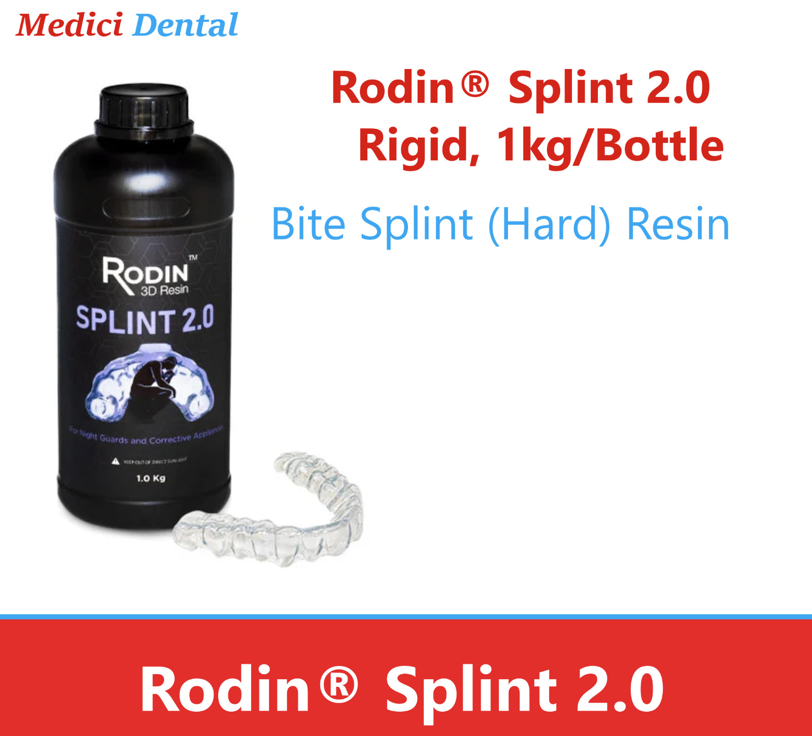 Dental Rodin™ 3D Printing Material, Clear Bite Rodin Splint 2.0, Rigid, 1kg/Btl