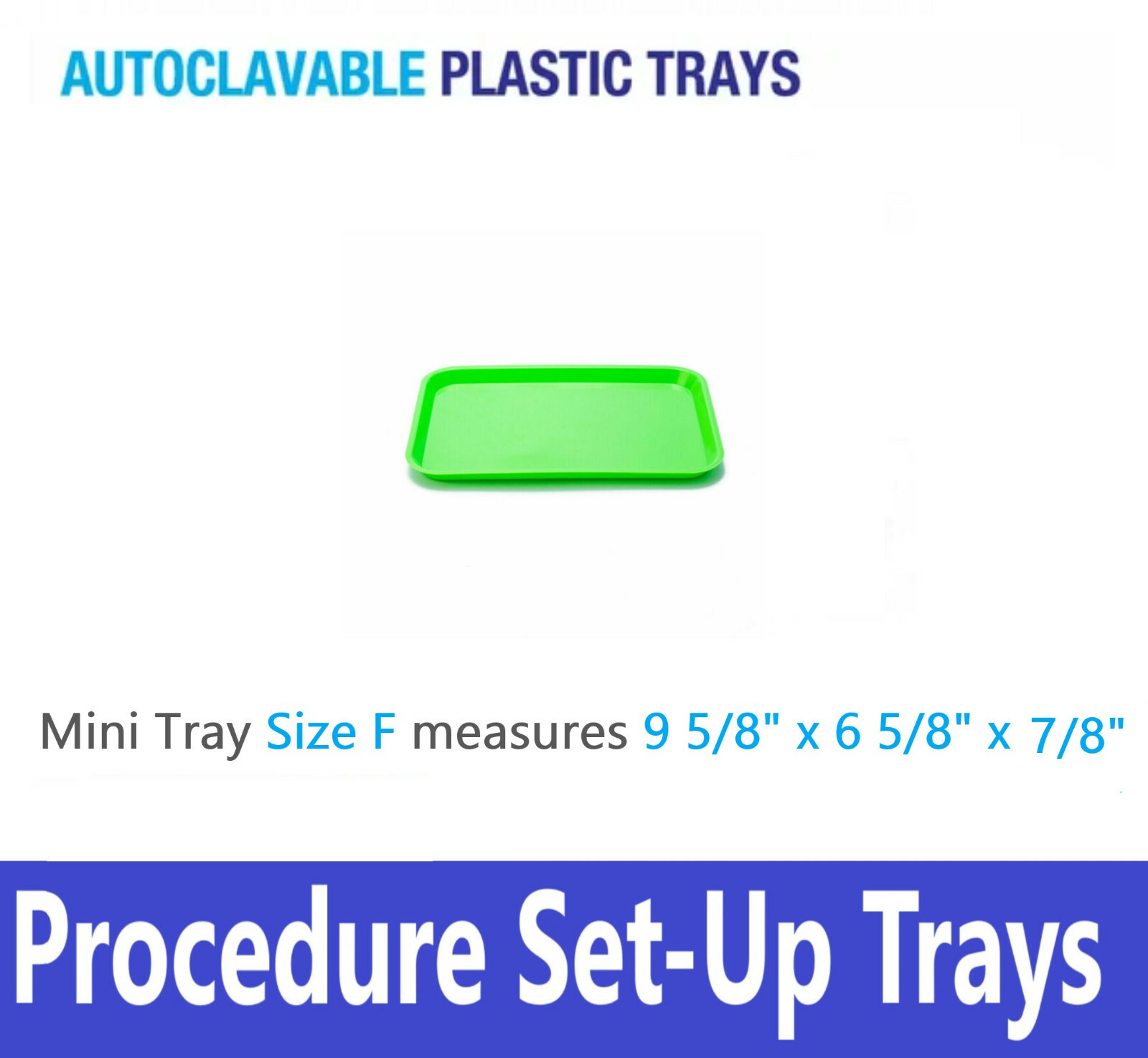 DENTAL FLAT TRAY SIZE F (MINI) – PLASTIC – 9-5/8″ X 6-5/8″ X 7/8″ Autoclavable