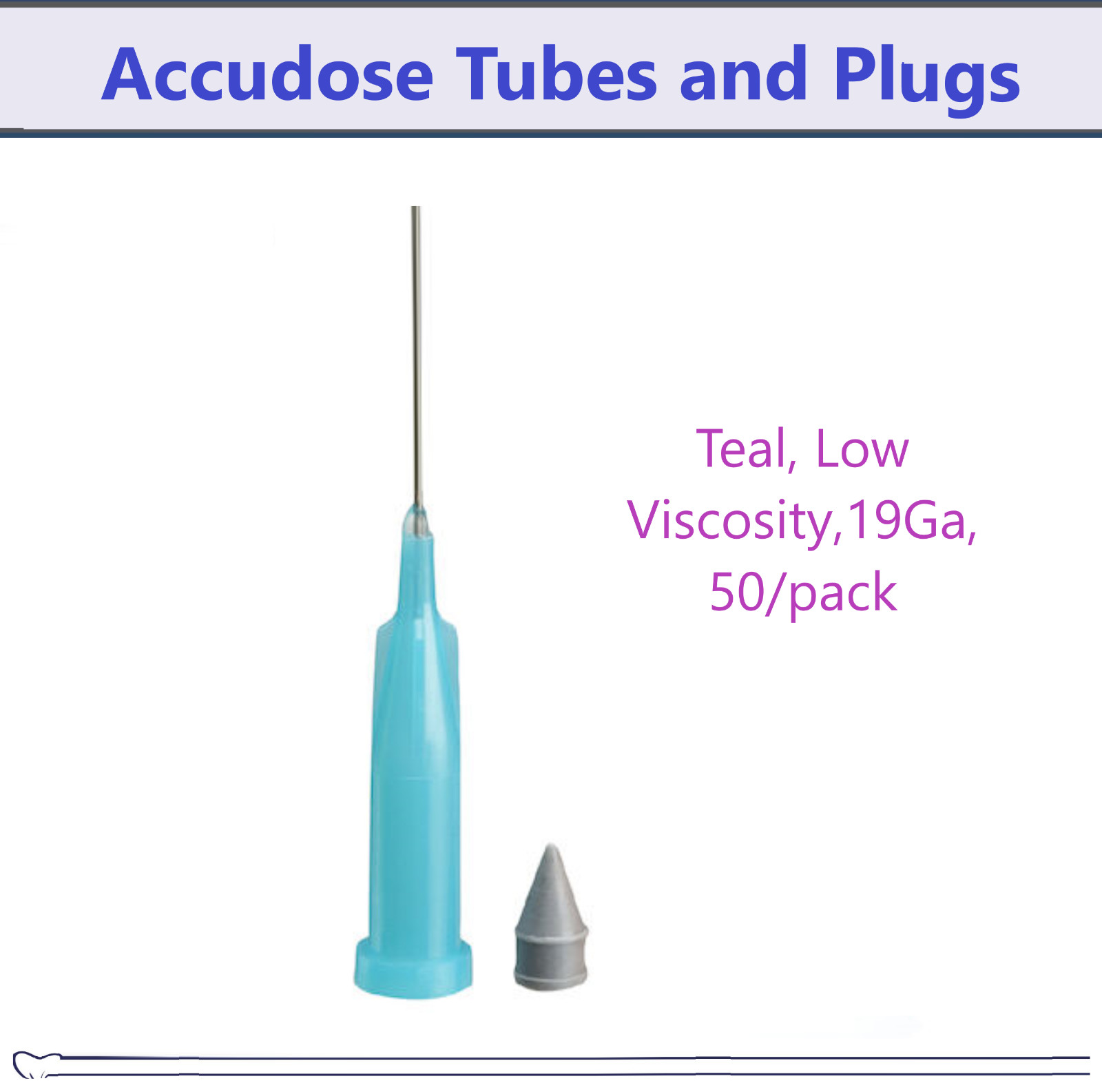 Dental Accudose Tubes and Plugs For C-R Syringe Teal, Low Viscosity, 19G, 50/Pk