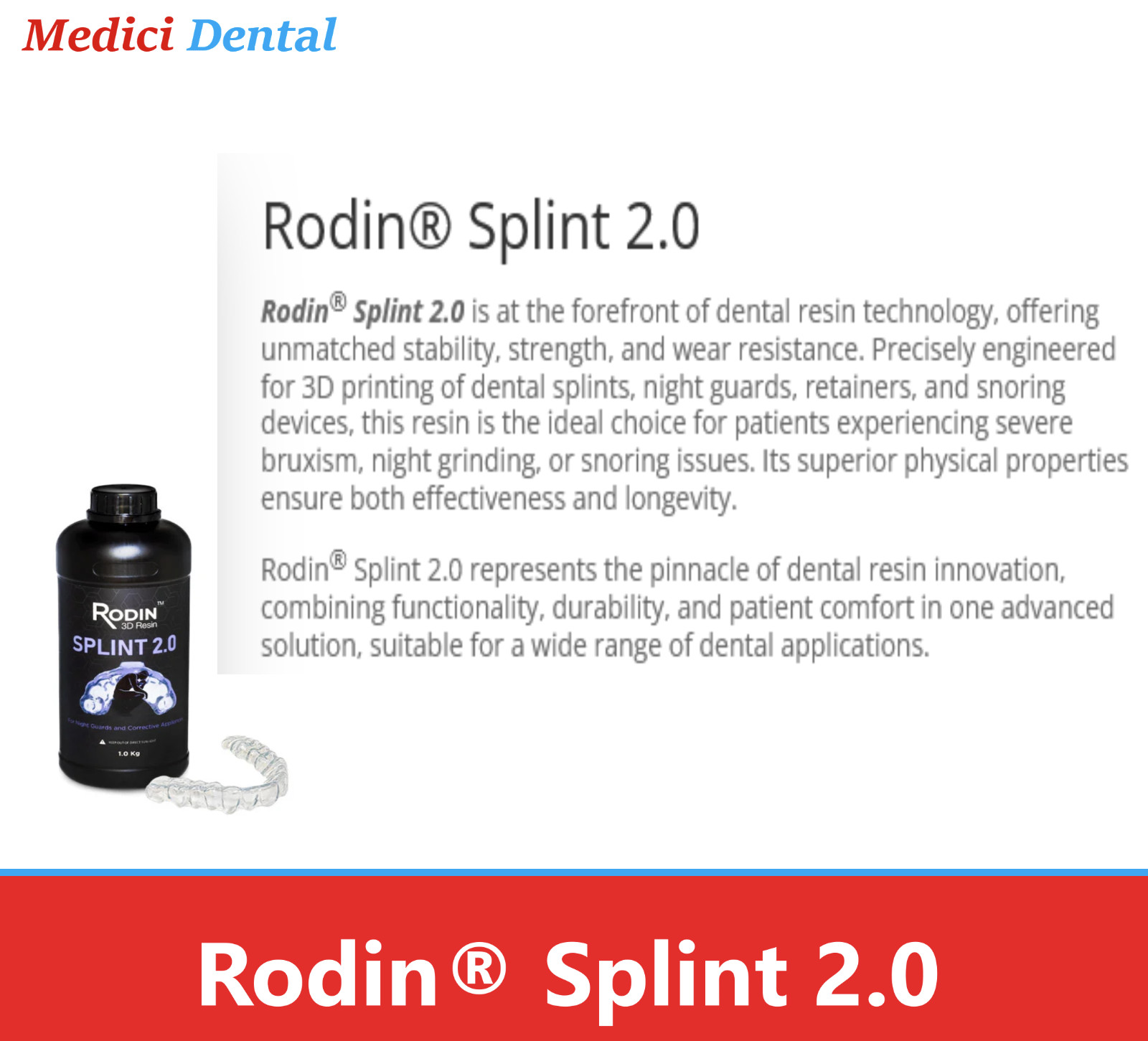 Dental Rodin™ 3D Printing Material, Clear Bite Rodin Splint 2.0, Rigid, 1kg/Btl