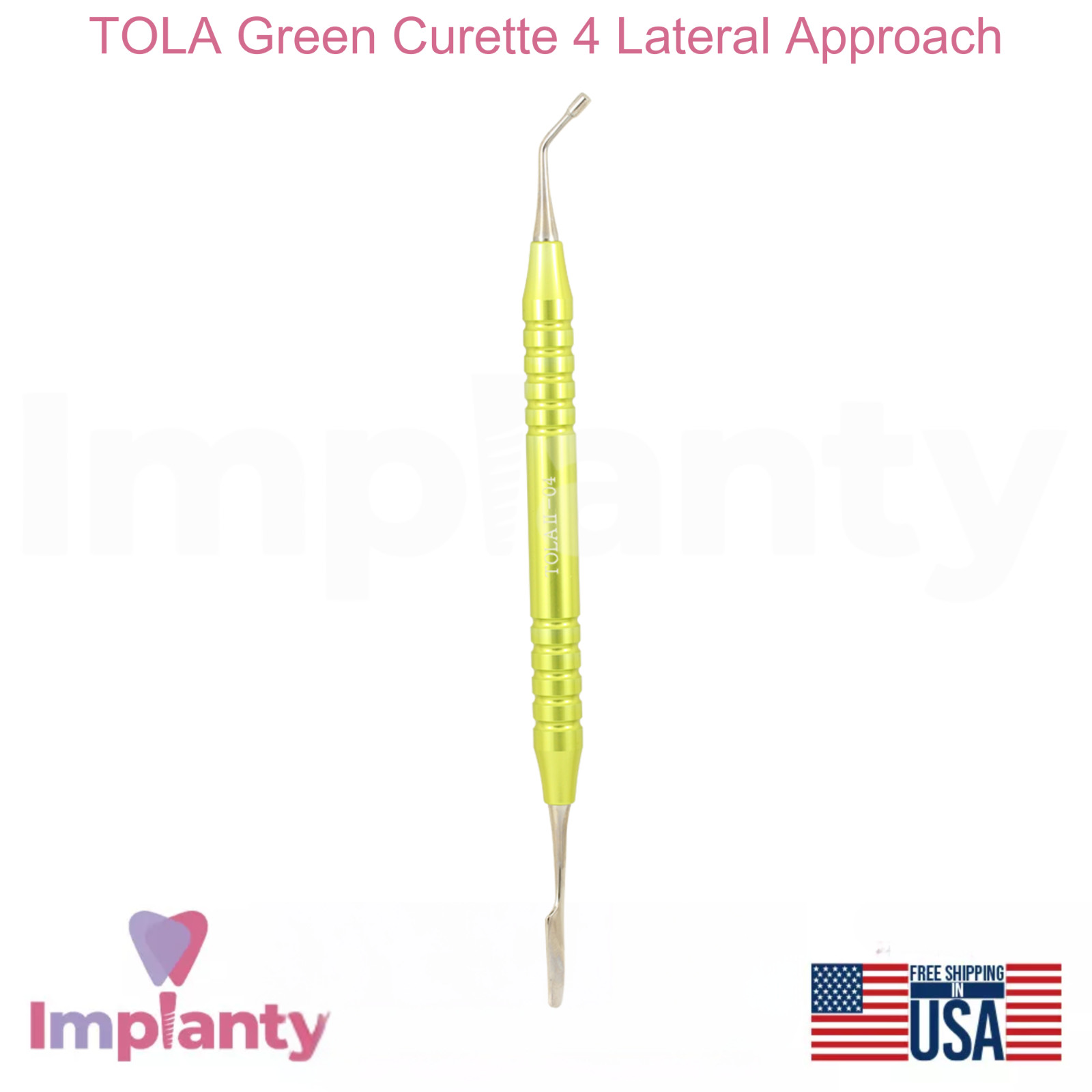 TOLA Green Curette 4 Lateral Approach Double Sided Stainless Steel Tool