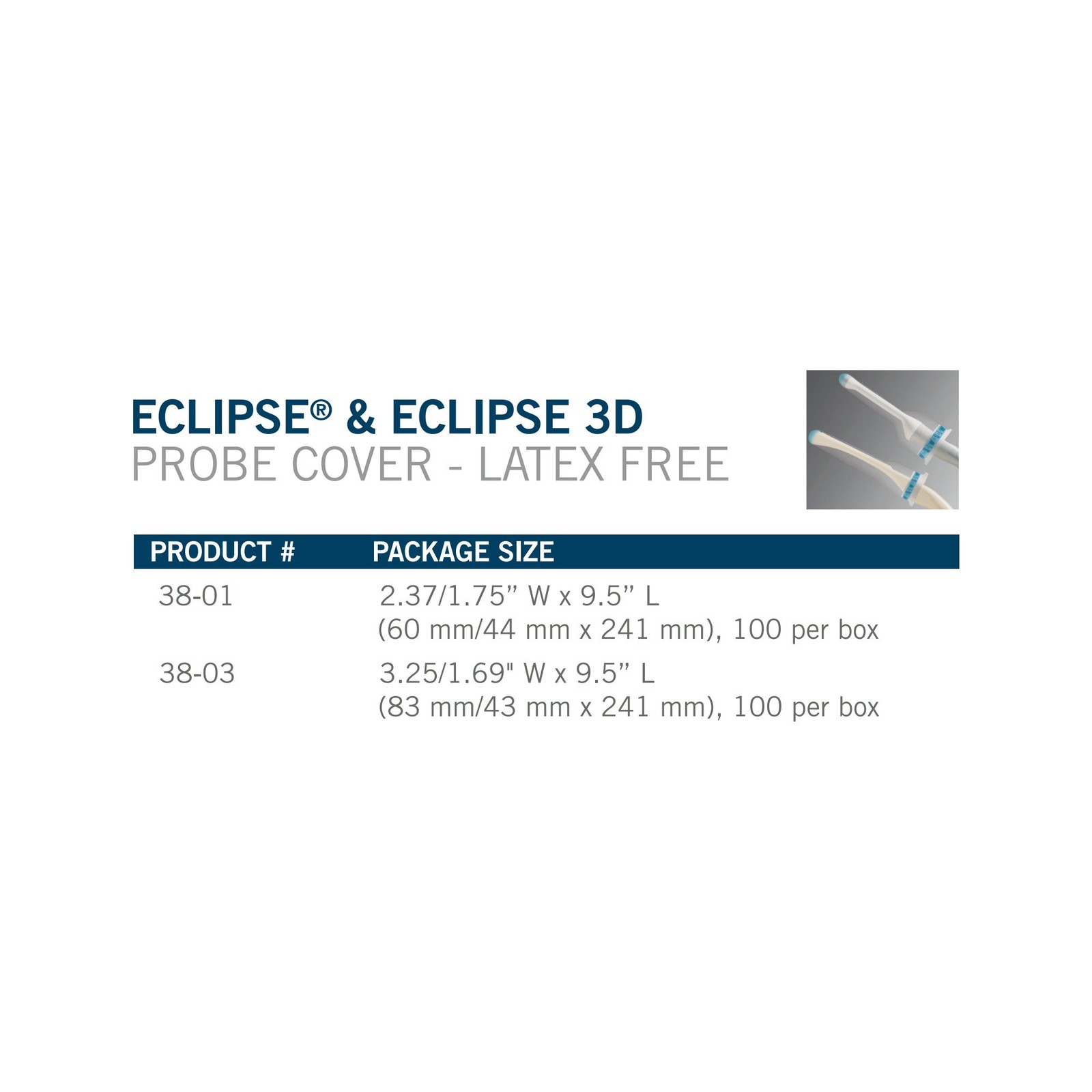 Eclipse 3D Ultrasound Probe Cover 3-1/4 Inch tempered to 1-7/10 X 9-1/2 Inch