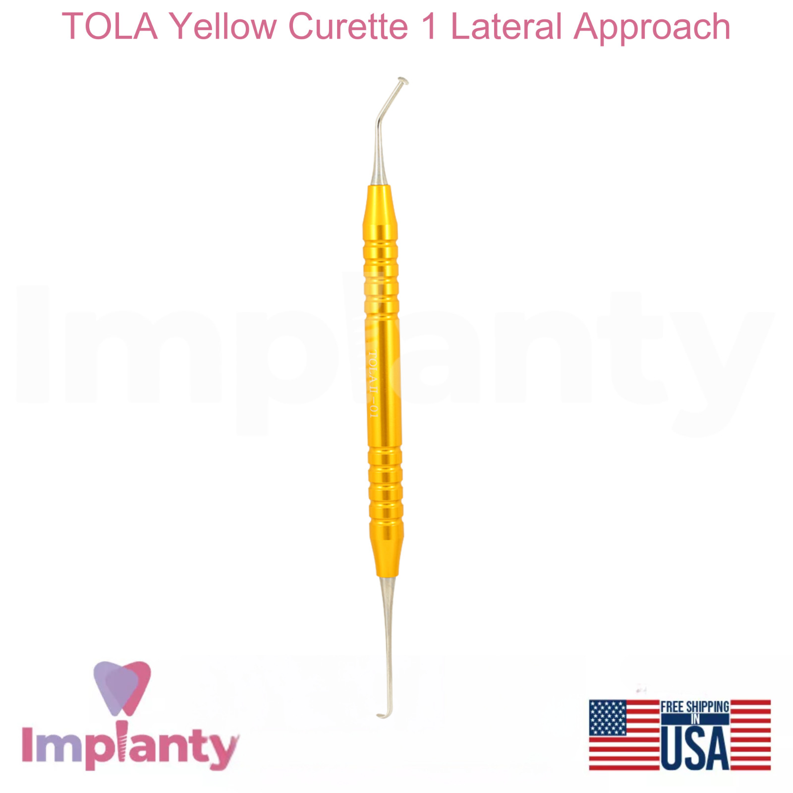 TOLA Yellow Curette 1 Lateral Approach Double Sided Stainless Steel Tool
