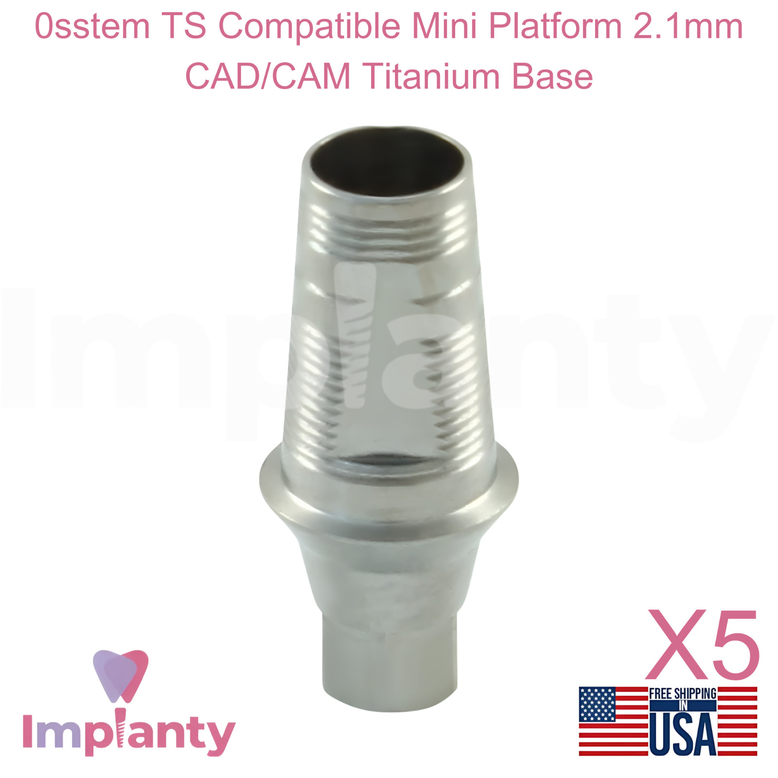 5x 0sstem TS Compatible Mini Platform 2.1mm Dental CAD/CAM Titanium Base